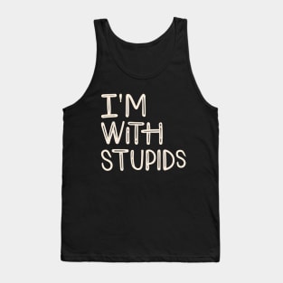 I'm with stupid Tank Top